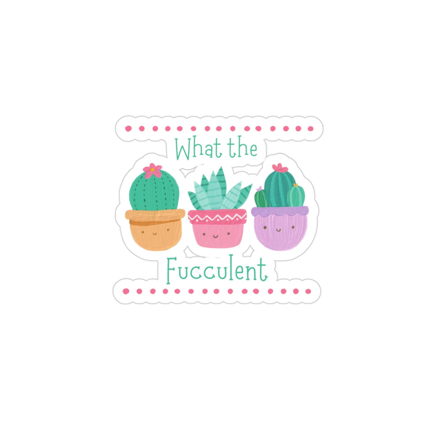 "What the fucculent" Transparent Outdoor Stickers, Die-Cut, 1pcs