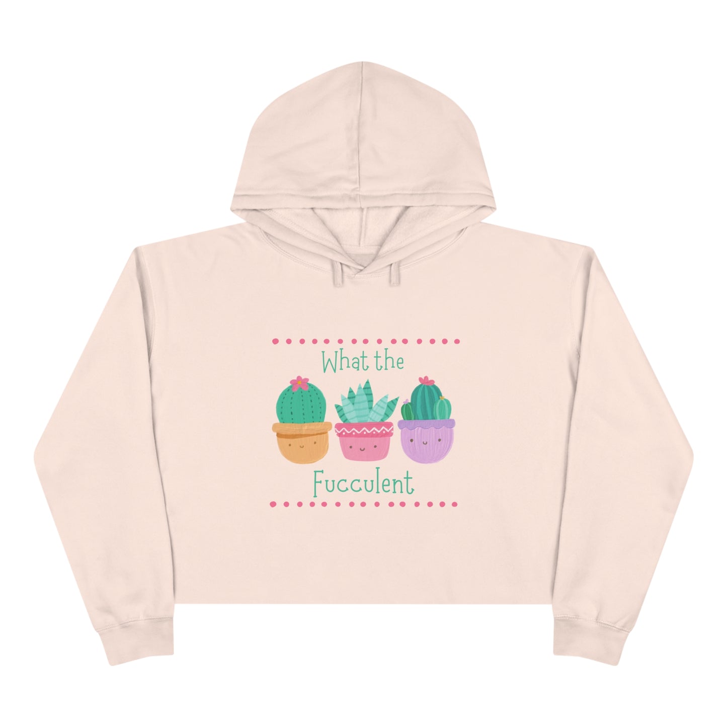 "What the fucculent" Crop Hoodie