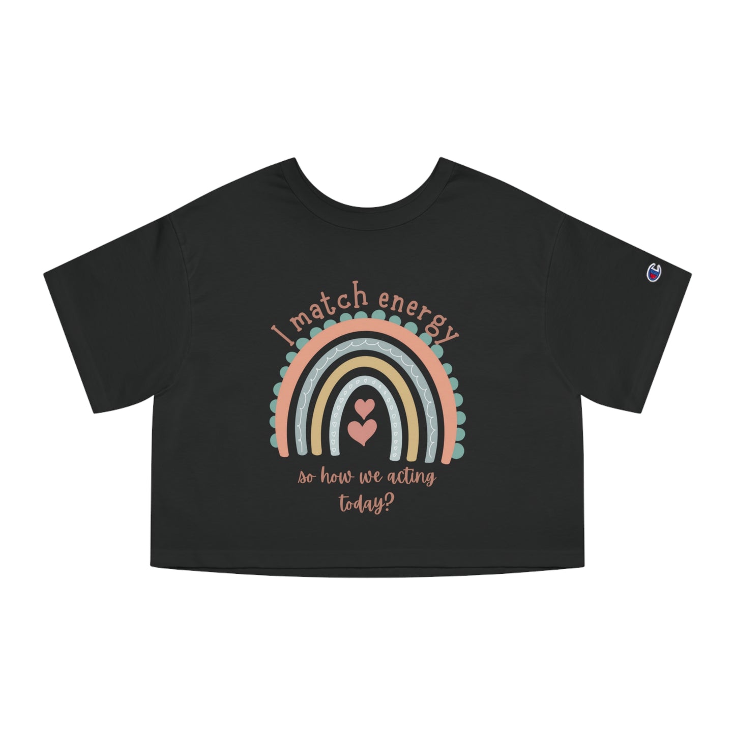 "I match energy" Champion Women's Heritage Cropped T-Shirt