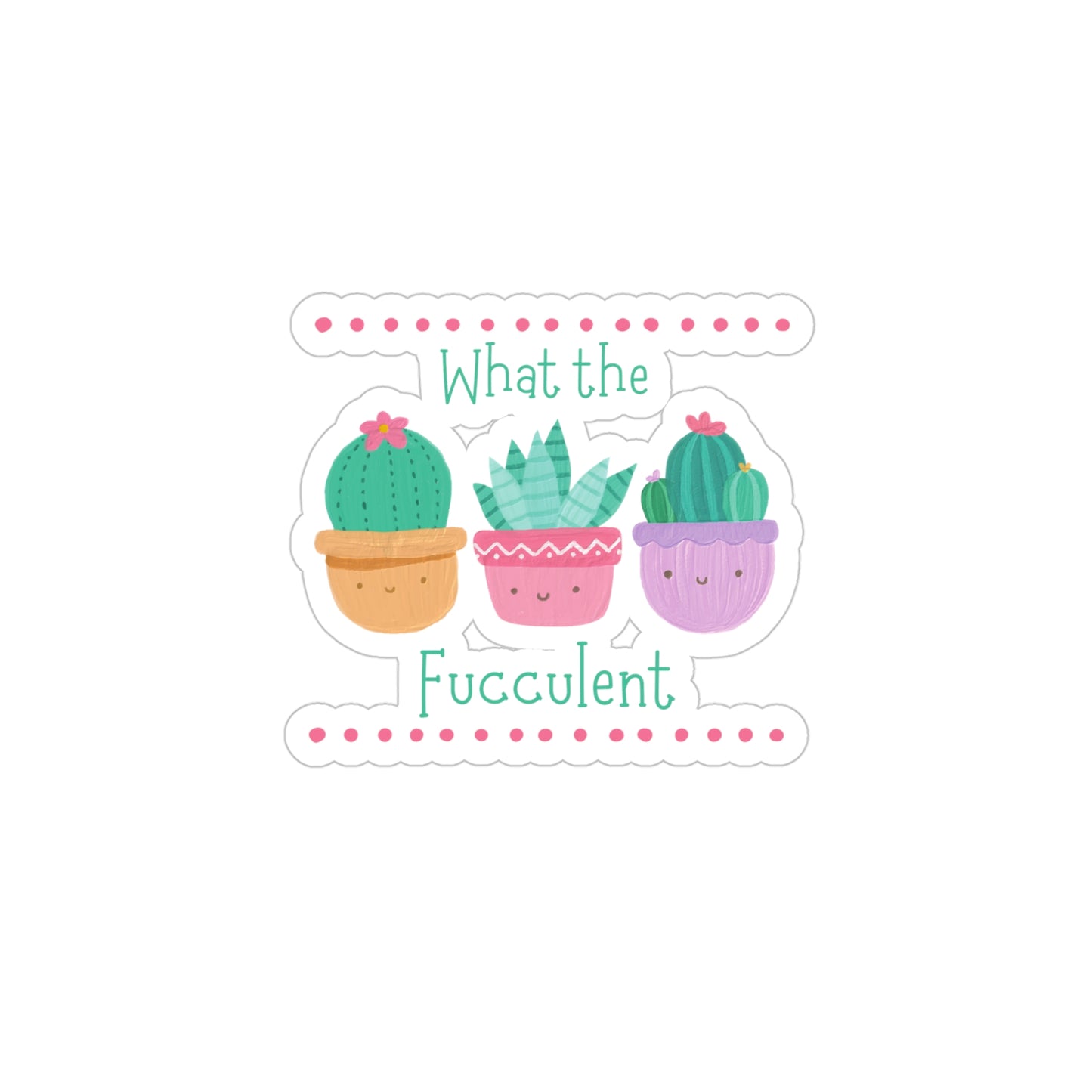 "What the fucculent" Transparent Outdoor Stickers, Die-Cut, 1pcs