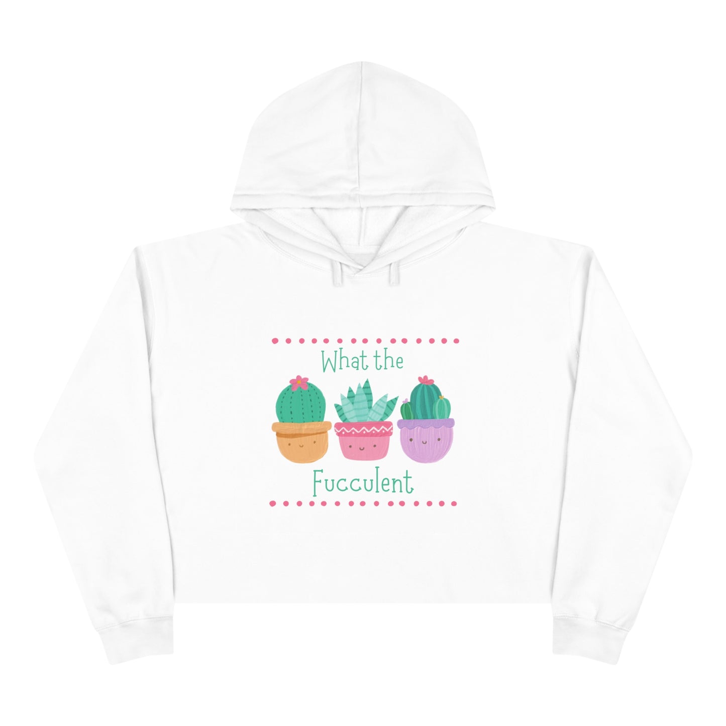 "What the fucculent" Crop Hoodie